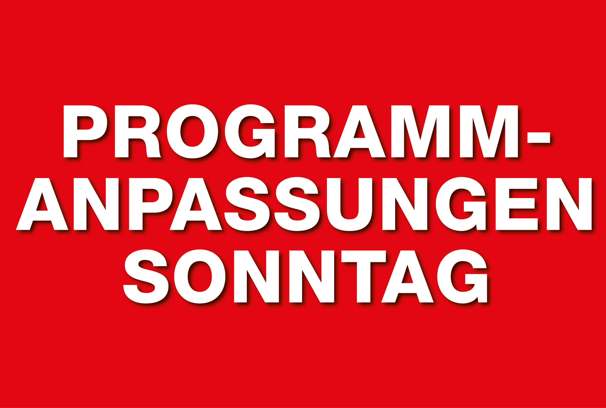 Neues Programm für den Sonntag
